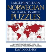 Large Print Learn Norwegian with Word Search Puzzles: Learn Norwegian Language Vocabulary with (Paperback) by David Solenky