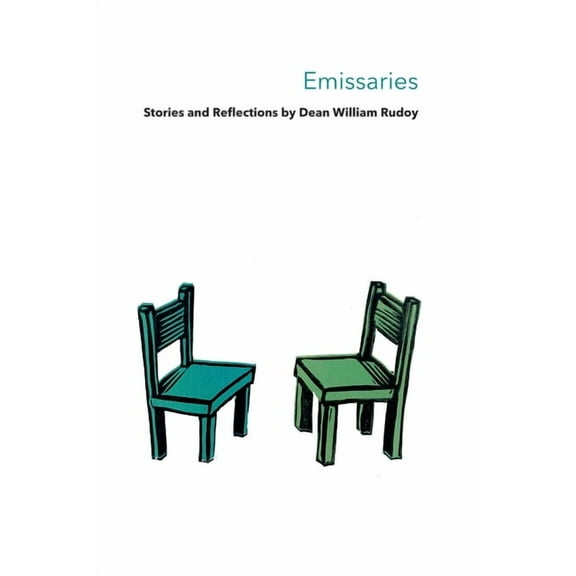 Emissaries: Stories and Reflections (Paperback) by Dean William Rudoy