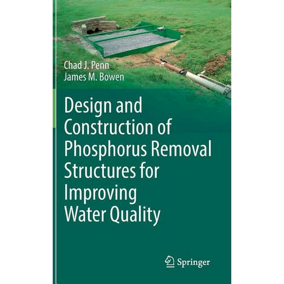 Design and Construction of Phosphorus Removal Structures for Improving Water Quality, (Hardcover)