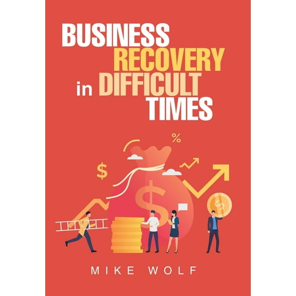 Business Recovery in Difficult Times (Hardcover)