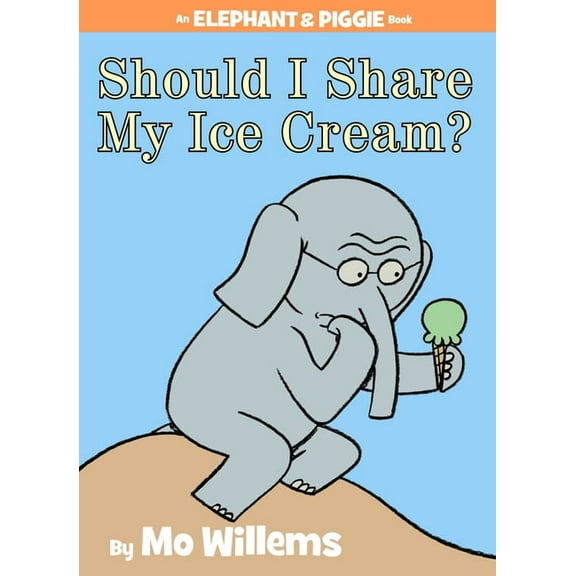 Elephant and Piggie Book Should I Share My Ice Cream? an Elephant and Piggie Book, (Hardcover)