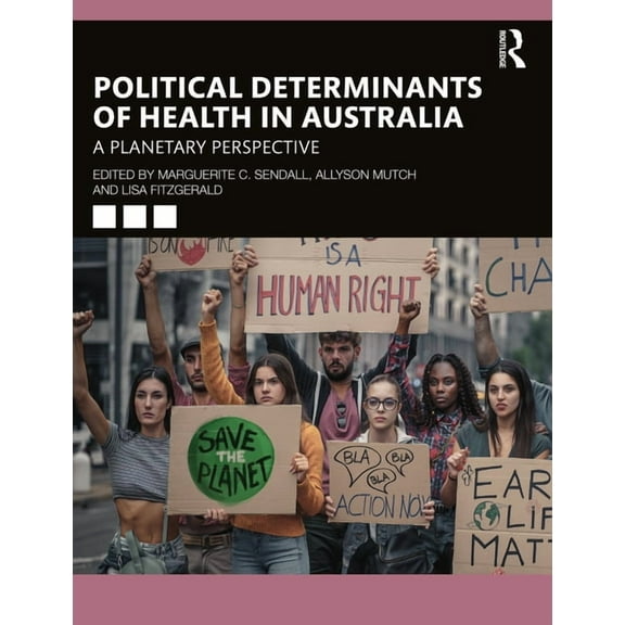 Political Determinants of Health in Australia: A Planetary Perspective, (Paperback)