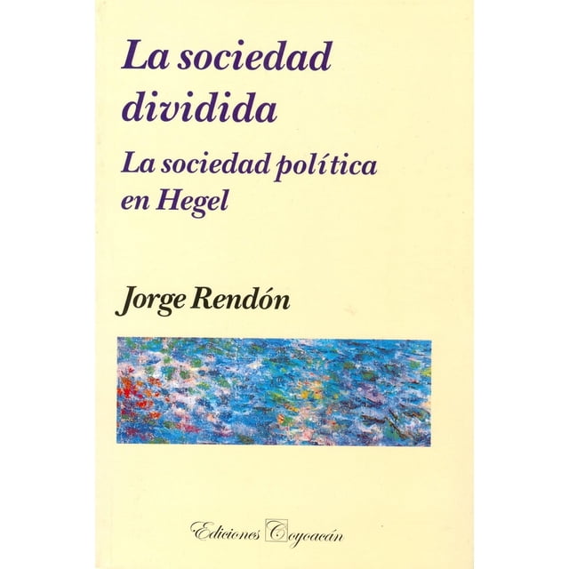 La sociedad dividida, de Jorge Rendón , Coyoacán, Blanda