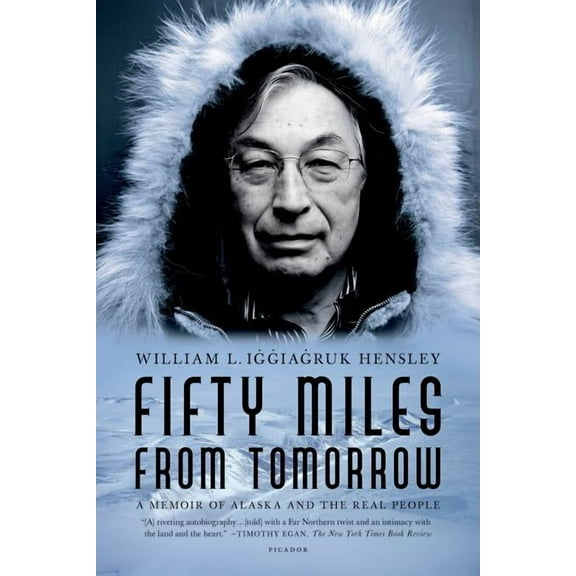 Fifty Miles from Tomorrow: A Memoir of Alaska and the Real People, (Paperback)