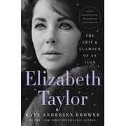 Elizabeth Taylor: The Grit & Glamour of an Icon (Hardcover)