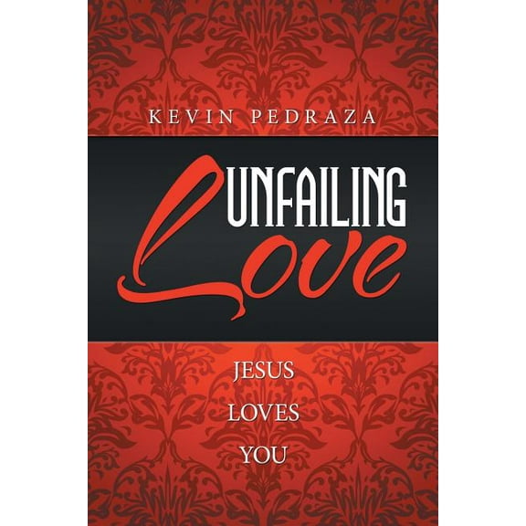 Unfailing Love : Jesus Loves You