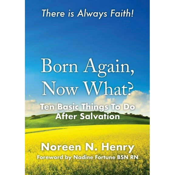 Born Again, Now What?: Ten Basic Things To Do After Salvation (Paperback)