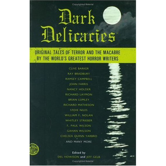 Pre-Owned Dark Delicacies: Original Tales of Terror and the Macabre by the World's Greatest Horror Writers (Hardcover) 0786715863 9780786715862