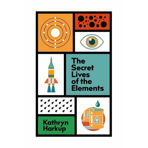 The Secret Lives of the Elements, (Paperback)