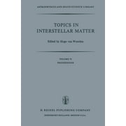 Astrophysics and Space Science Library: Topics in Interstellar Matter: Invited Reviews Given for Commission 34 (Interstellar Matter) of the International Astronomical Union, at the Sixteenth General A