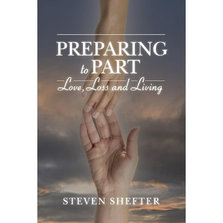 Preparing to Part : Love, Loss and Living (Paperback)