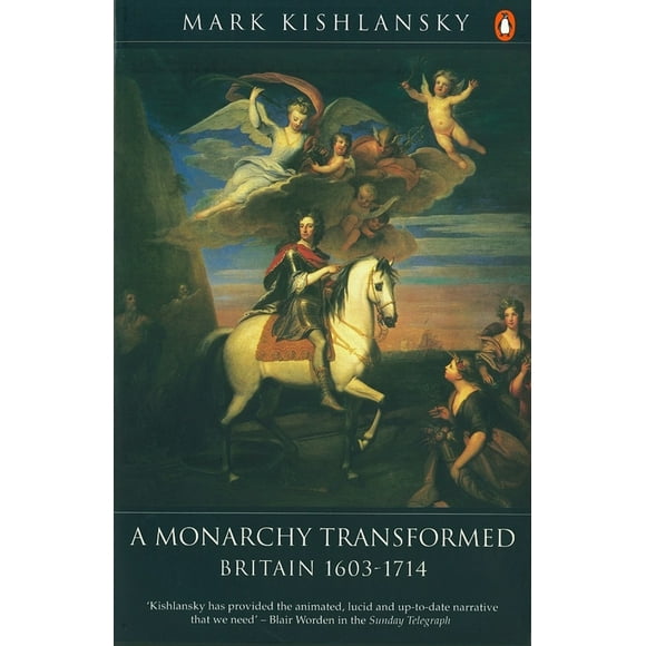 Pre-Owned A Monarchy Transformed: Britain 1603-1714 (Paperback) 0140148272 9780140148275