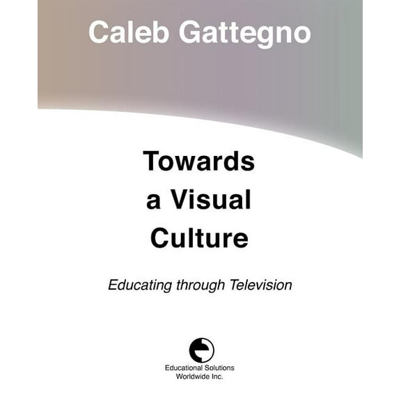 Towards a Visual Culture: Educating through Television, (Paperback)
