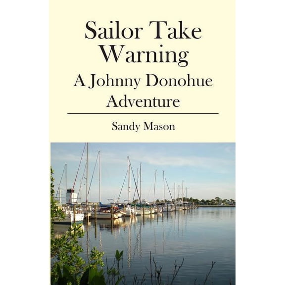 Sailor Take Warning: A Johnny Donohue Adventure (Paperback)