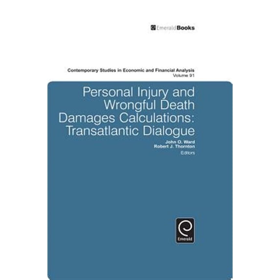 Pre-Owned Contemporary Studies in Economic and Financial Analysis: Personal Injury and Wrongful Death Damages Calculations: Transatlantic Dialogue (Hardcover)