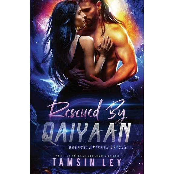 Galactic Pirate Brides Rescued by Qaiyaan: A Steamy Sci Fi Alien Romance, Book 1, (Paperback)