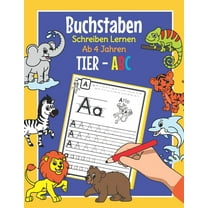 Buchstaben Schreiben Lernen Ab 4 Jahren - Tier ABC: Alphabet Übungsheft für Kindergarten, Vorschule und 1. Klasse - Spielend leicht Druckbuchstaben schreiben lernen - Mit Tieren zum Ausmalen (Paperbac