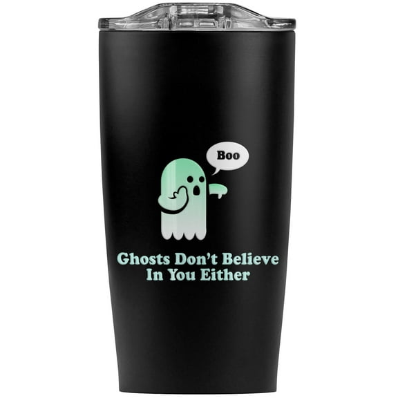 Ghosts Don'T Believe In You Either Stainless Steel 20 oz Travel Tumbler, Vacuum Insulated & Double Wall with Leakproof Sliding Lid | Great for Coffee/Hot Drinks and Cold Beverages