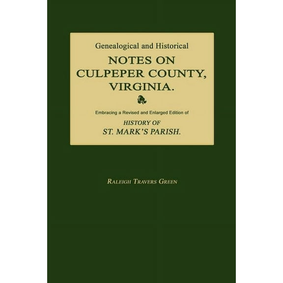 Genealogical and Historical Notes on Culpeper County, Virginia