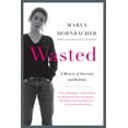 thumbnail image 1 of Wasted: un Mémoire de l'Anorexie et de la Boulimie (Édition Mise à Jour), 1 of 3