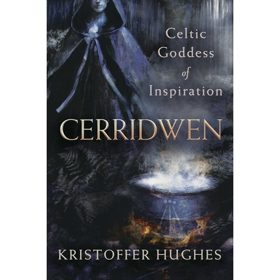 Cerridwen: Celtic Goddess of Inspiration, (Paperback)