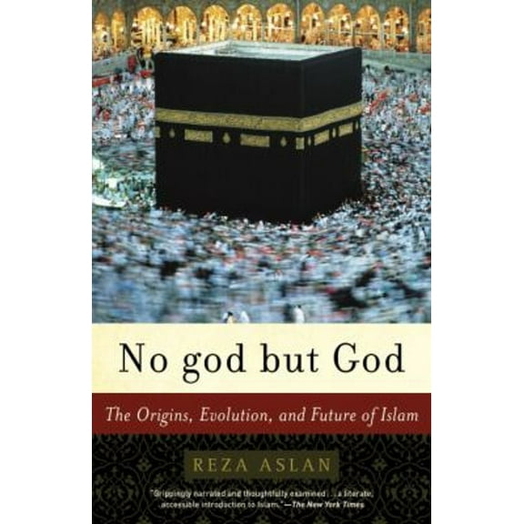 Pre-Owned No God But God: The Origins, Evolution, and Future of Islam (Paperback) 0812971892 9780812971897