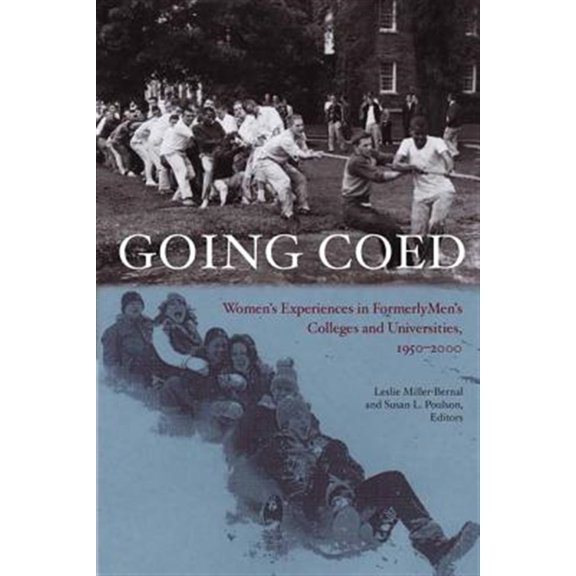 Pre-Owned Going Coed: Women's Experiences in Formerly Men's Colleges and Universities, 1950-2000, (Hardcover)