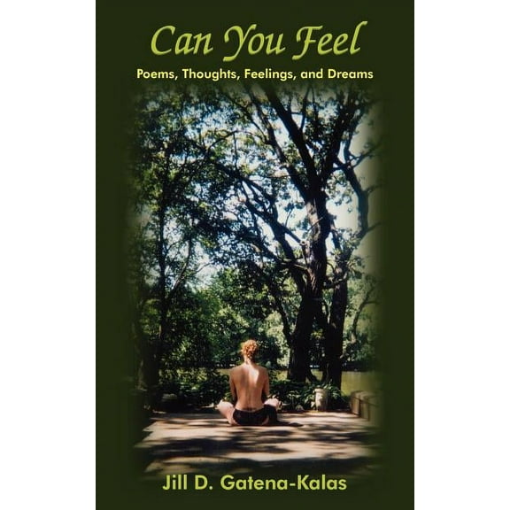 Can You Feel: Poems, Thoughts, Feelings, and Dreams