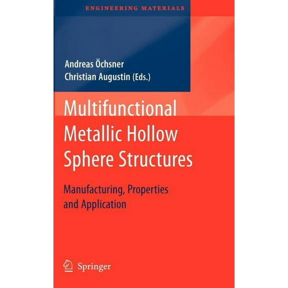 Engineering Materials Multifunctional Metallic Hollow Sphere Structures: Manufacturing, Properties and Application, (Hardcover)