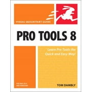 Pro Tools 8 : Learn Pro Tools the Quick and Easy Way!, Used [Paperback]