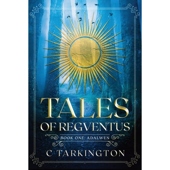 Tales of Regventus Book One: Adalwen, (Paperback)