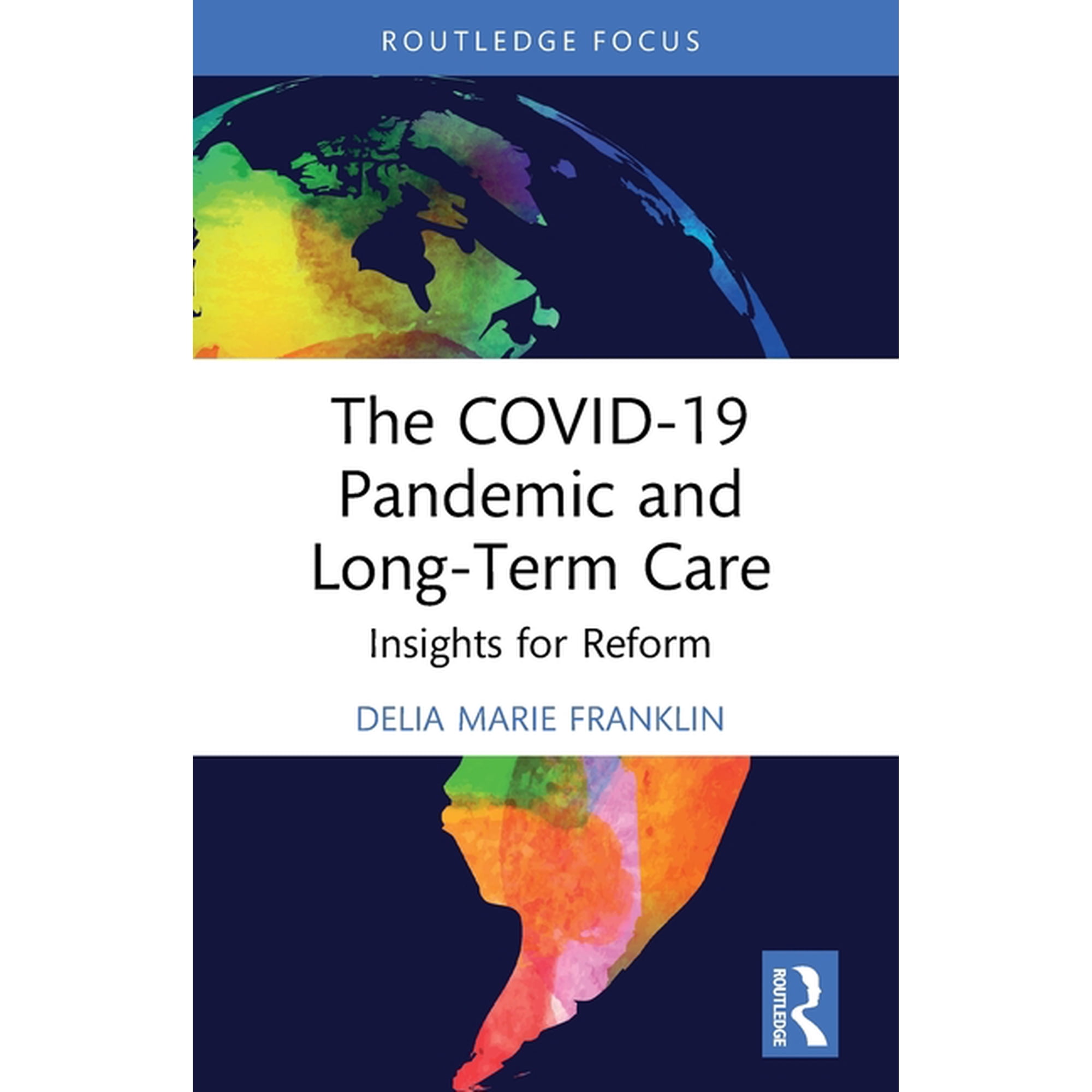The COVID-19 Pandemic and Long-Term Care: Insights for Reform, (Paperback)