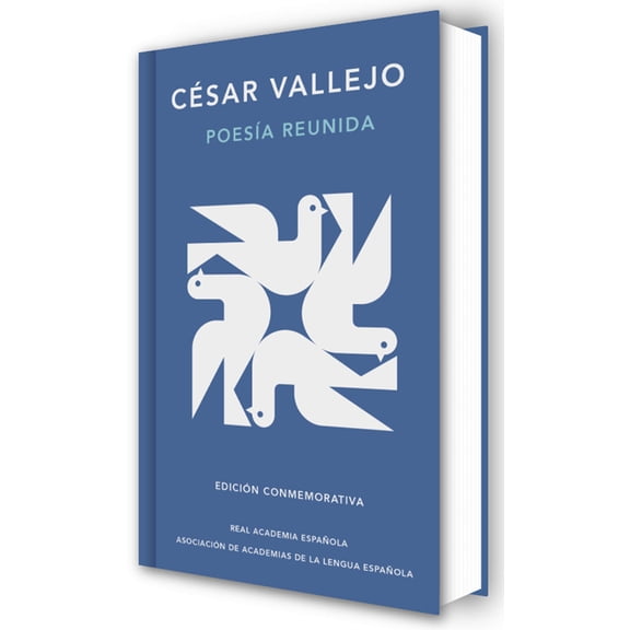 Poesía Reunida César Vallejo (Edición Conmemorativa de la Rae Y La Asale) / Collected Poems by César Vallejo (Commemorat, (Hardcover)
