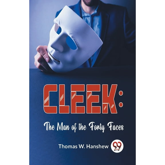 Cleek: The Man Of The Forty Faces, (Paperback)