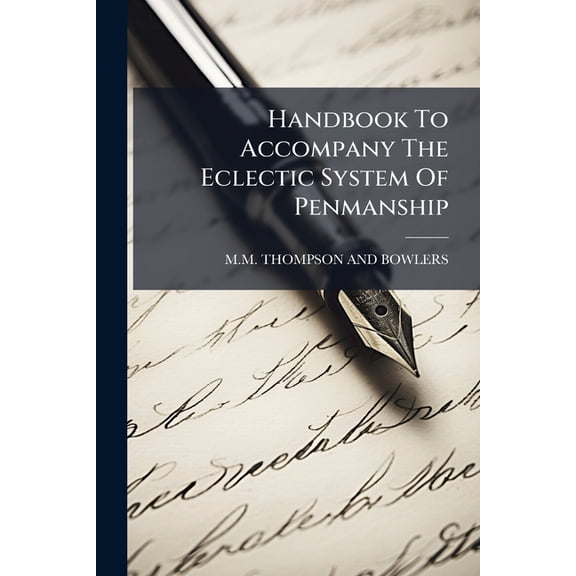 Handbook To Accompany The Eclectic System Of Penmanship, (Paperback)