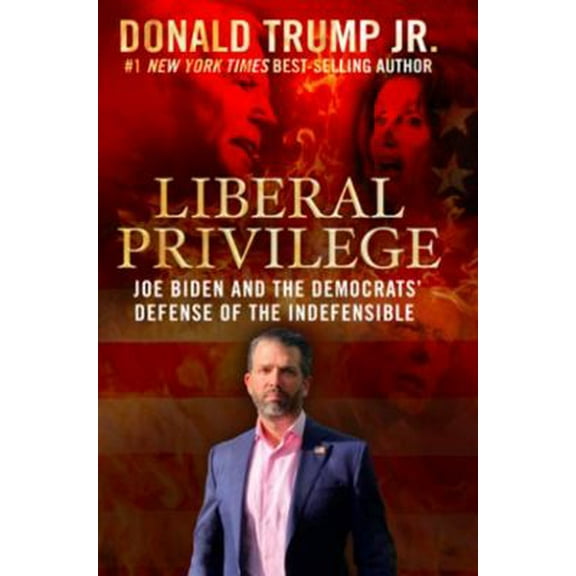 Pre-Owned Liberal Privilege : Joe Biden And The Democrats' Defense Of The Indefensible (Hardcover) 057872698X 9780578726984