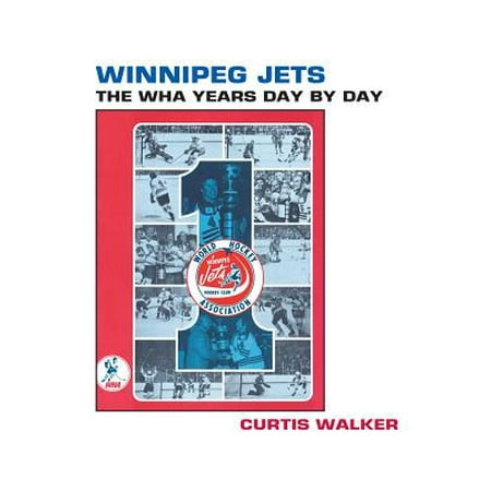 Winnipeg Jets : The Wha Years Day by Day