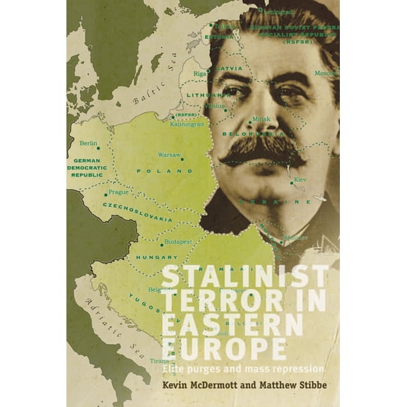 Stalinist Terror in Eastern Europe: Elite purges and mass repression, (Paperback)