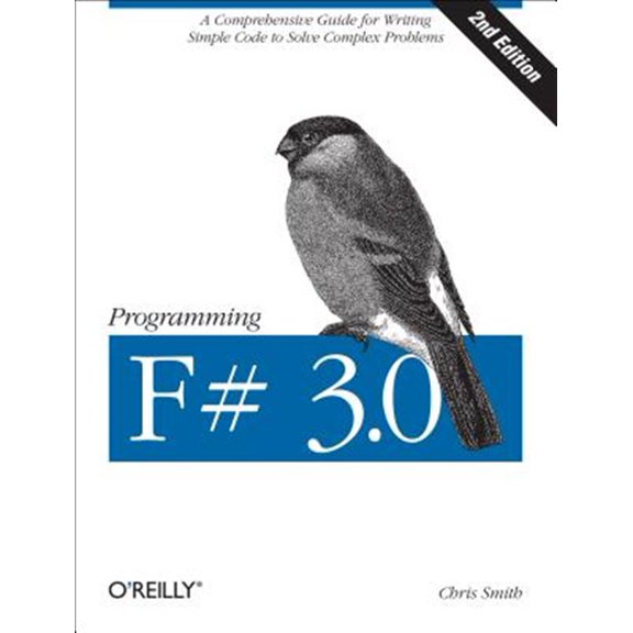 Pre-Owned Programming F# 3.0: A Comprehensive Guide for Writing Simple Code to Solve Complex Problems (Paperback) 1449320295 9781449320294