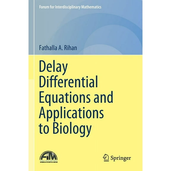 Forum for Interdisciplinary Mathematics Delay Differential Equations and Applications to Biology, (Paperback)
