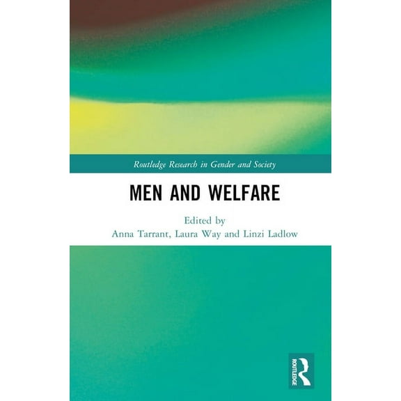 Routledge Research in Gender and Society Men and Welfare, (Hardcover)