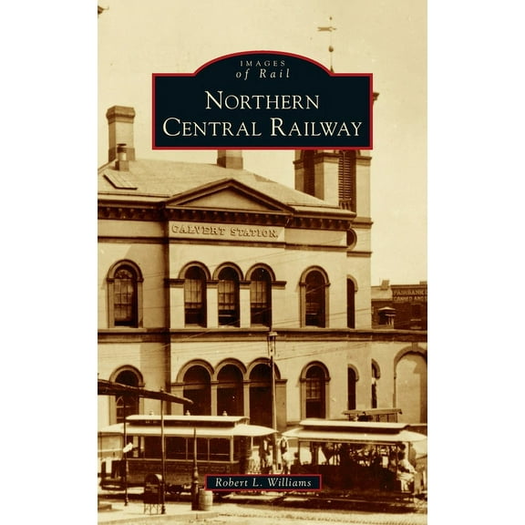 Images of Rail: Northern Central Railway (Hardcover)