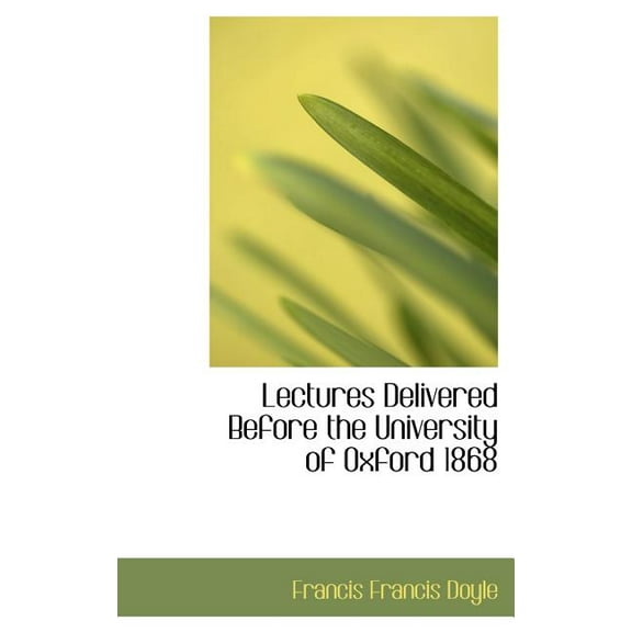 Lectures Delivered Before the University of Oxford 1868 (Hardcover)