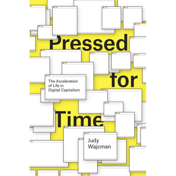 Pressed for Time The Acceleration of Life in Digital Capitalism (Paperback)