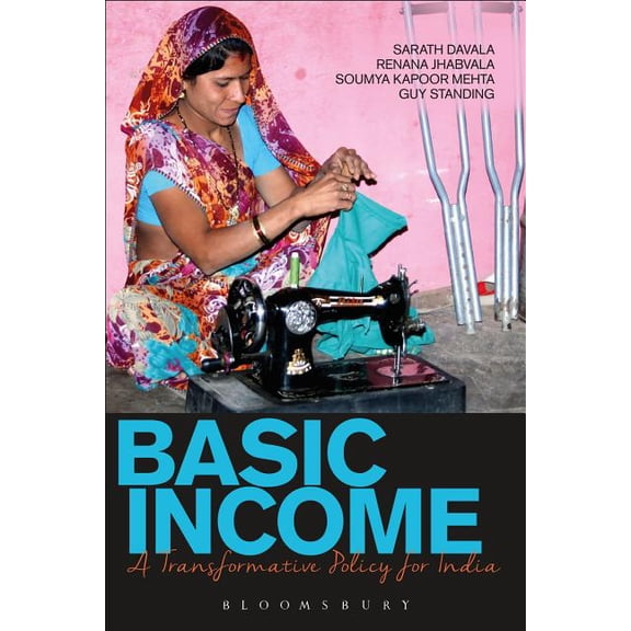 Basic Income: A Transformative Policy for India, (Hardcover)