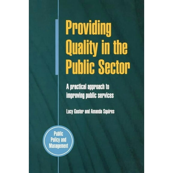 Public Policy and Management Providing Quality in the Public Sector, (Paperback)