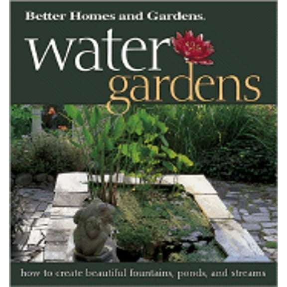 Water Gardens (Paperback) by Eleanore Lewis, Better Homes and Gardens Books (Editor), Better Homes and Gardens (Creator)