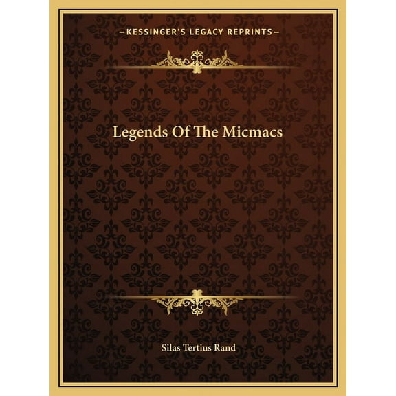 Legends Of The Micmacs (Paperback)