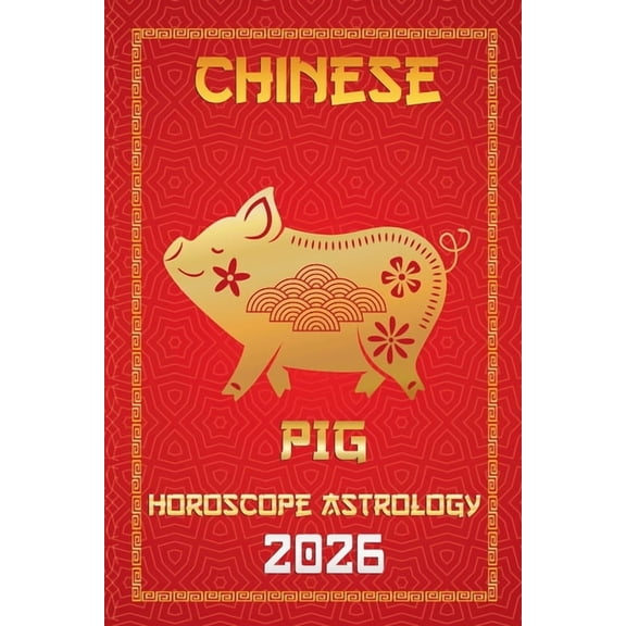 12 Chinese Zodiac Signs Astrology & Horo Pig Chinese Horoscope 2026, Book 12, (Paperback)