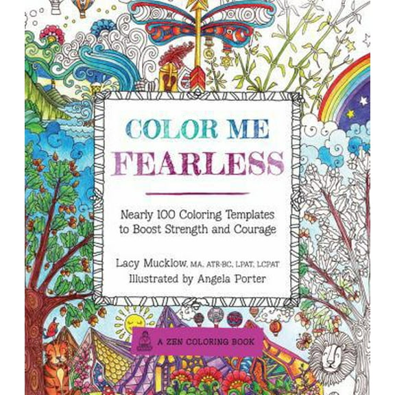 Pre-Owned Color Me Fearless: Nearly 100 Coloring Templates to Boost Strength and Courage (Paperback) 163106195X 9781631061950